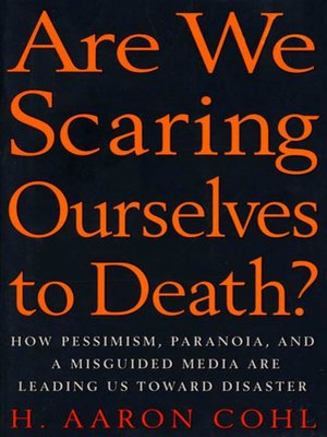cover image of Are We Scaring Ourselves to Death?
